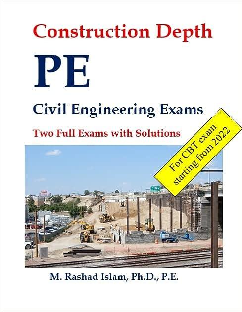 construction depth pe civil engineering exams two full exams with solutions 1st edition m. rashad islam
