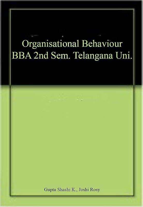 organisational behaviour bba 2nd sem telangana uni 1st edition joshi rosy gupta shashi k. 9327270436,