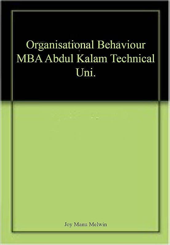 organisational behaviour mba abdul kalam technical uni 1st edition joy manu melwin 9327270533, 978-9327270532