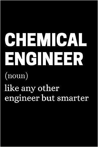 chemical engineer like any other engineer but smarter 1st edition daily bread designs b08m2g2gv5,