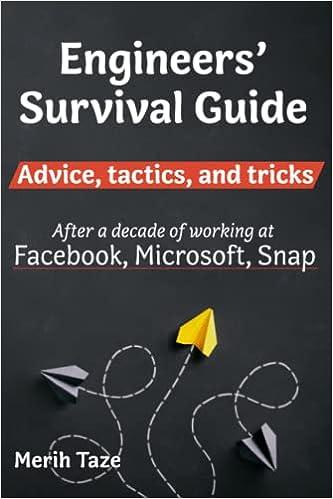 engineers survival guide advice tactics and tricks after a decade of working at facebook snapchat and