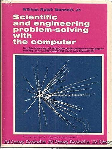 scientific and engineering problem-solving with the computer 1st edition william ralph bennett 0137958072,