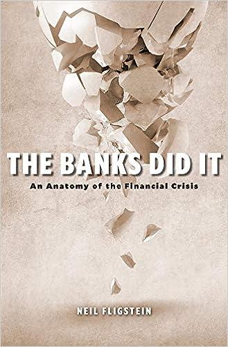 the banks did it an anatomy of the financial crisis 1st edition neil fligstein 0674249356, 978-0674249356