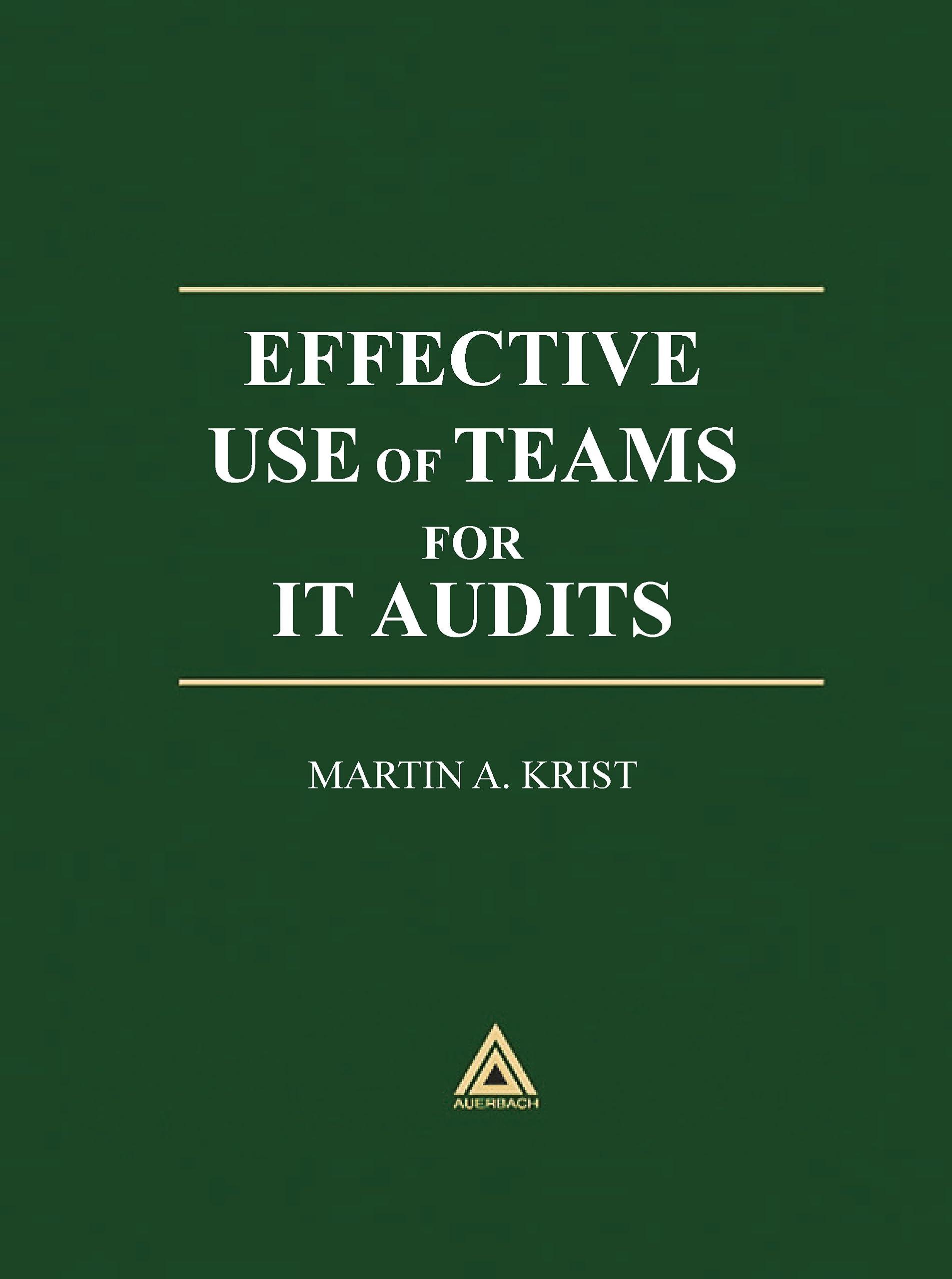 effective use of teams for it audits 1st edition martin krist 0849398282, 978-0849398285