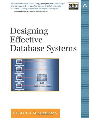 designing effective database systems 1st edition rebecca m. riordan 0321290933, 978-0321290939