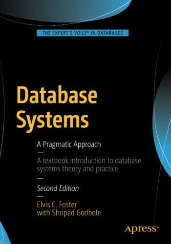 database systems a pragmatic approach 2nd edition elvis c. foster, shripad godbole 1484211928, 978-1484211922