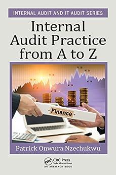 internal audit practice from a to z 1st edition patrick onwura nzechukwu 149874205x, 978-1498742054