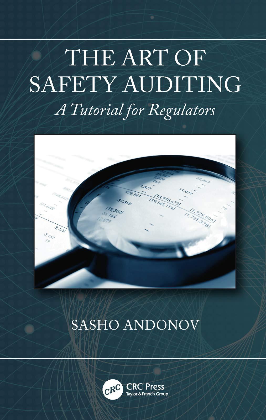 the art of safety auditing a tutorial for regulators 1st edition sasho andonov 0367351080, 978-0367351083