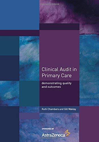 clinical audit in primary care demonstrating quality and outcomes 1st edition ruth chambers, gill wakley