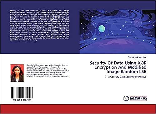 security of data using xor encryption and modified image random lsb 21st century data security technique 1st