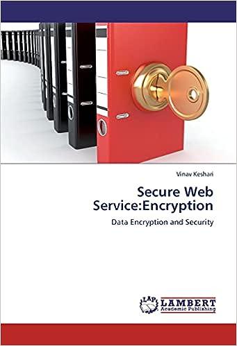 secure web service encryption data encryption and security 1st edition vinav keshari 3659267503,