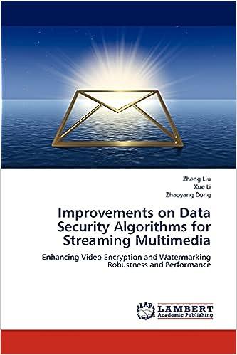 improvements on data security algorithms for streaming multimedia enhancing video encryption and watermarking