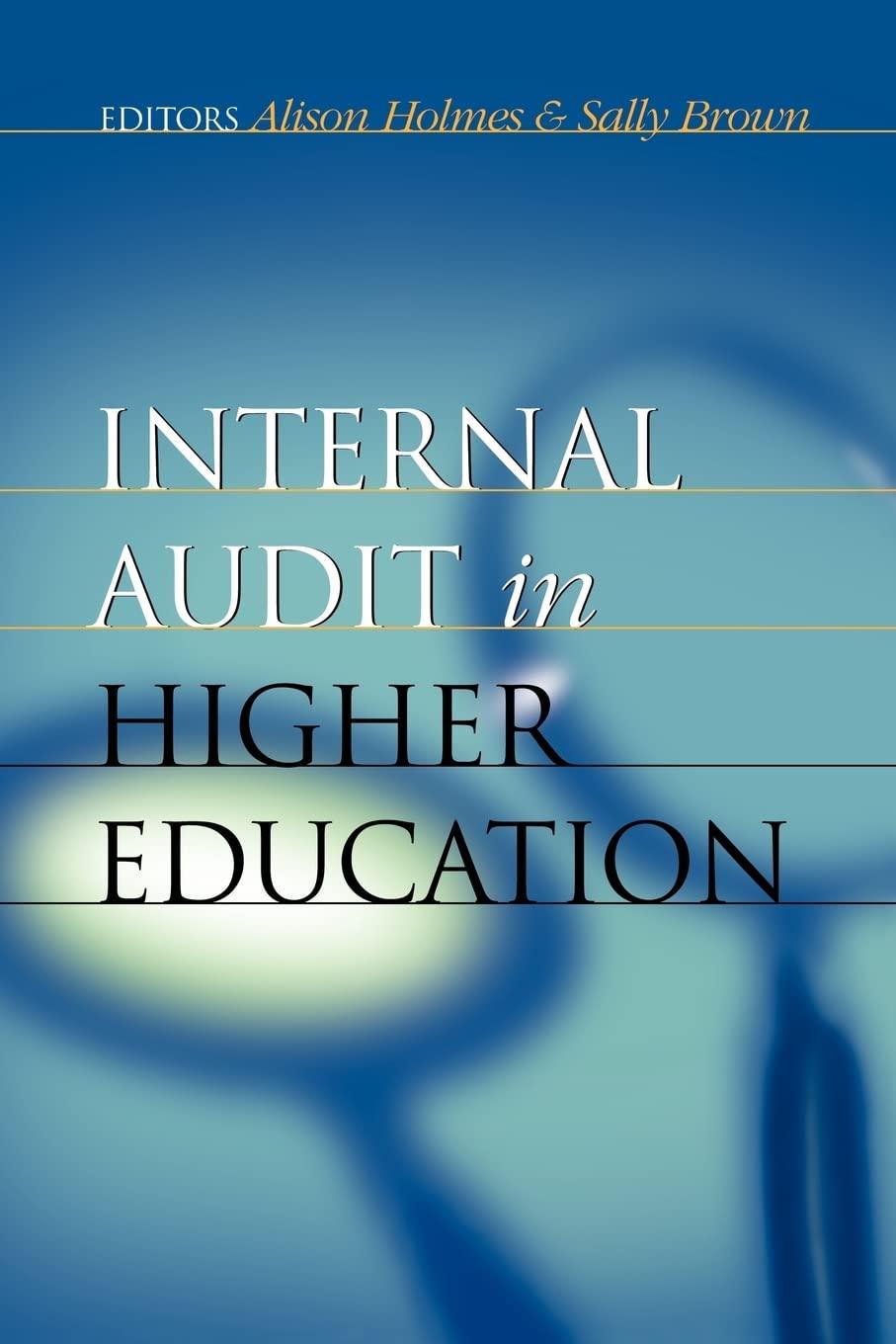 internal audit in higher education 1st edition alison holmes, sally brown 0749433000, 978-0749433000