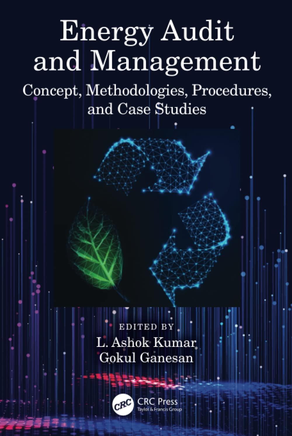 energy audit and management concept methodologies procedures and case studies 1st edition l. ashok kumar,