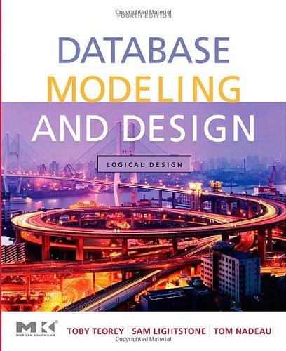 database modeling and design logical design 4th edition toby j. teorey, sam s. lightstone, tom nadeau, h.v.