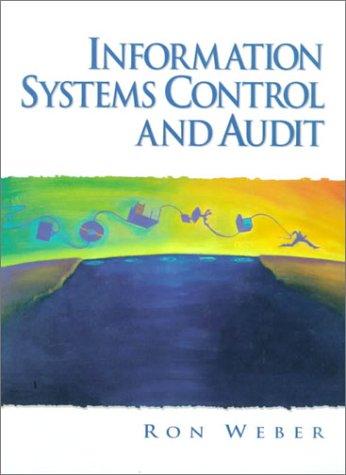 information systems control and audit 1st edition ron weber 0139478701, 978-0139478703