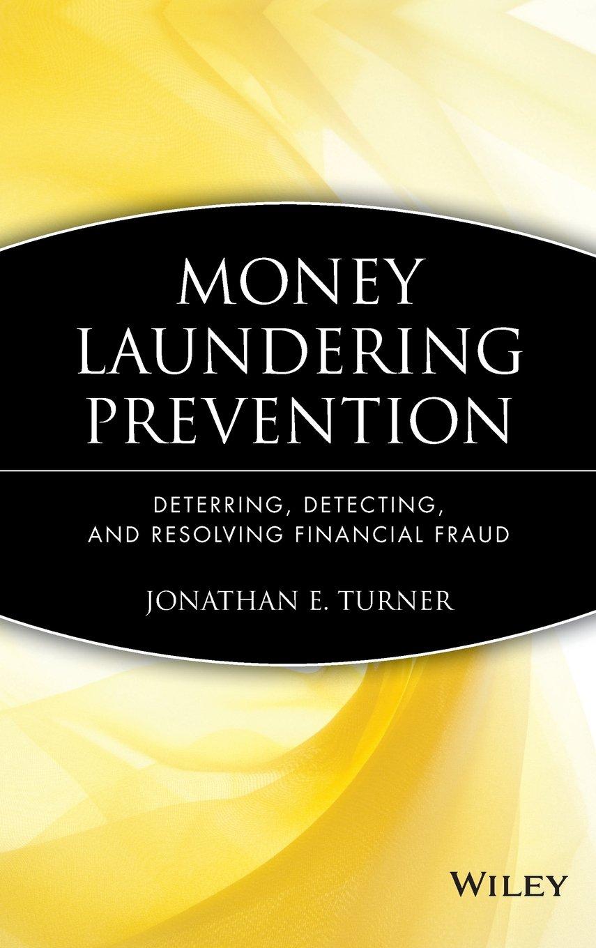 money laundering prevention deterring detecting and resolving financial fraud 1st edition jonathan e. turner