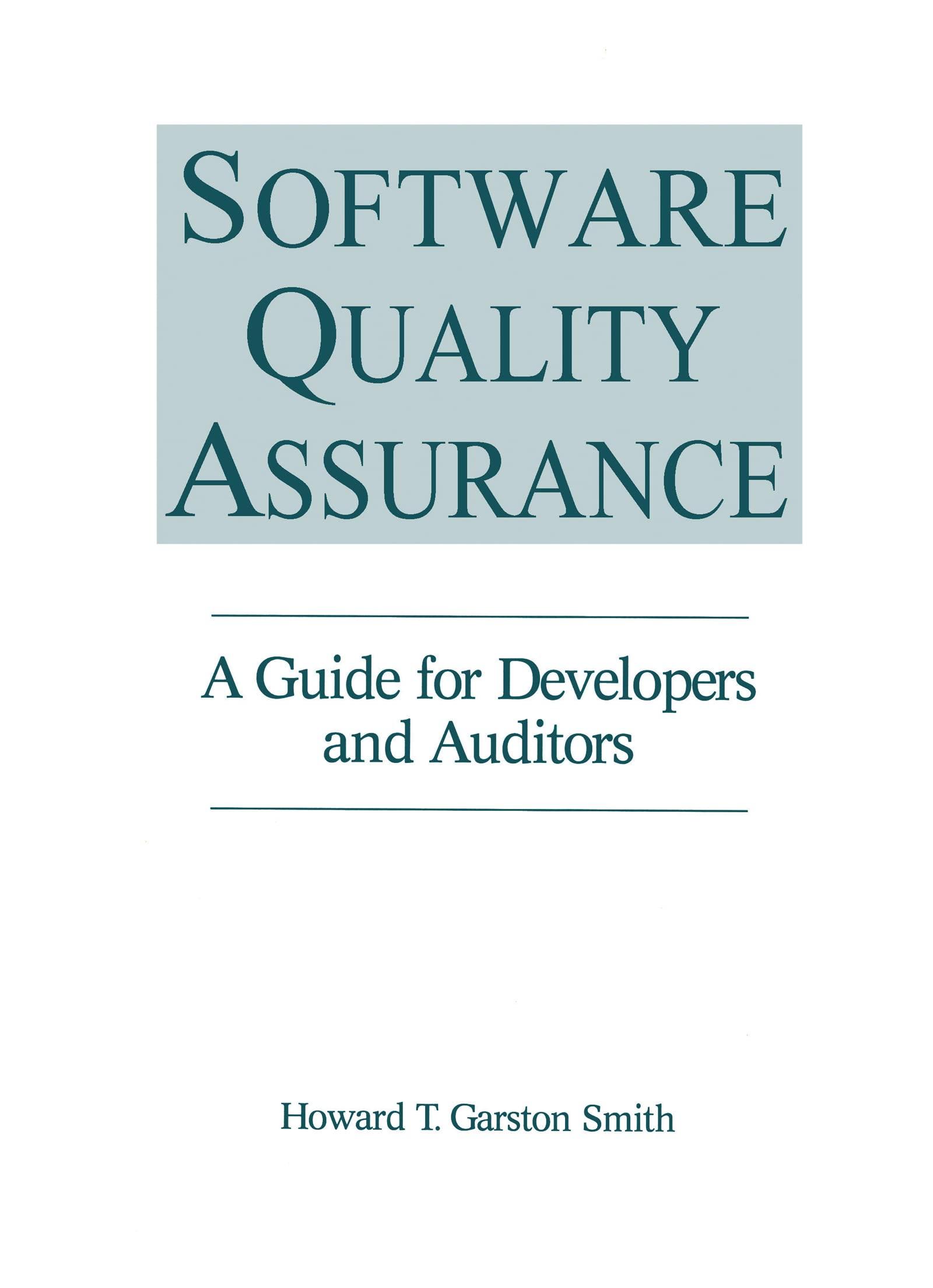 software quality assurance a guide for developers and auditors 1st edition howard t. garst smith 1574910493,