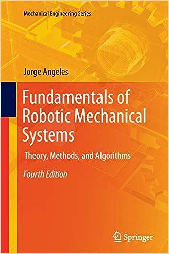 fundamentals of robotic mechanical systems theory methods and algorithms 4th edition jorge angeles