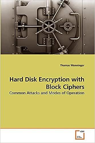 hard disk encryption with block ciphers common attacks and modes of operation 1st edition thomas wenninger