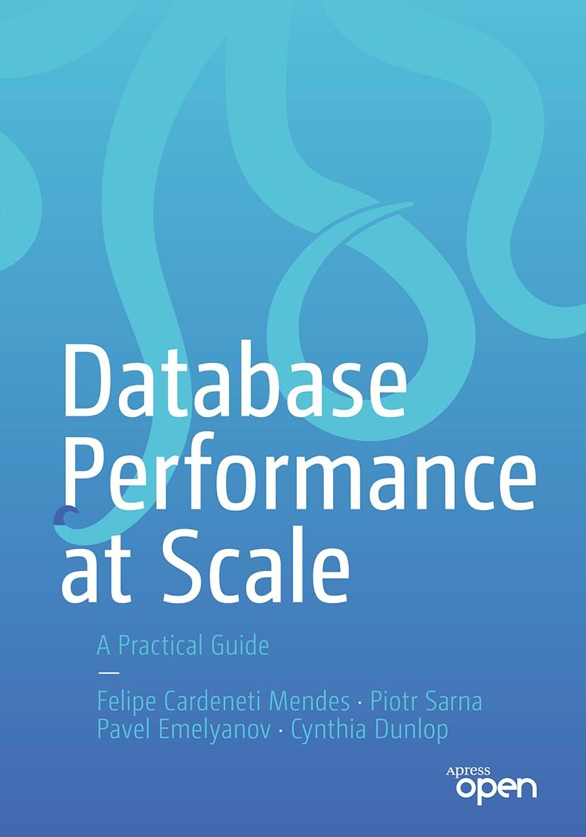 database performance at scale a practical guide 1st edition felipe cardeneti mendes, piotr sarna, pavel