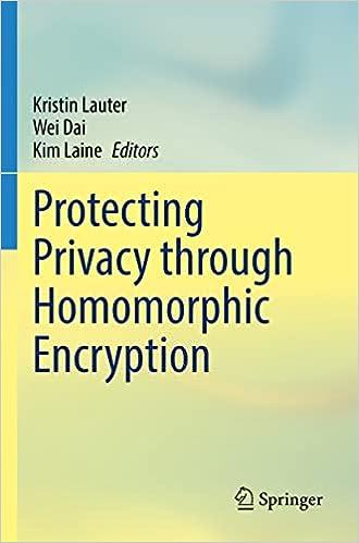 protecting privacy through homomorphic encryption 1st edition kristin lauter , wei dai , kim laine
