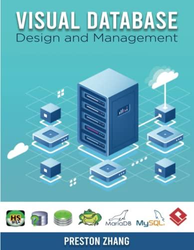 visual database design and management 1st edition preston zhang b09hr7bljf, 979-8493948923