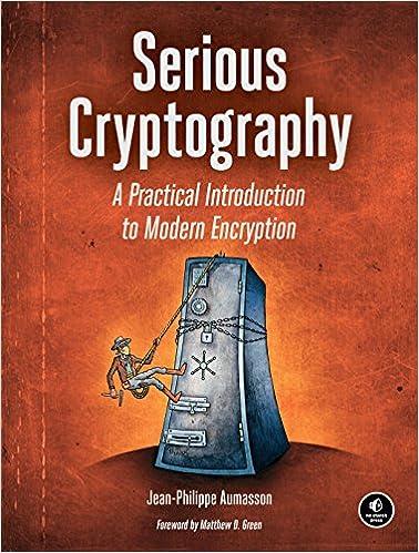 serious cryptography a practical introduction to modern encryption 1st edition jean-philippe aumasson