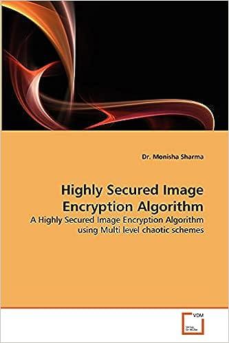 highly secured image encryption algorithm a highly secured image encryption algorithm using multi level