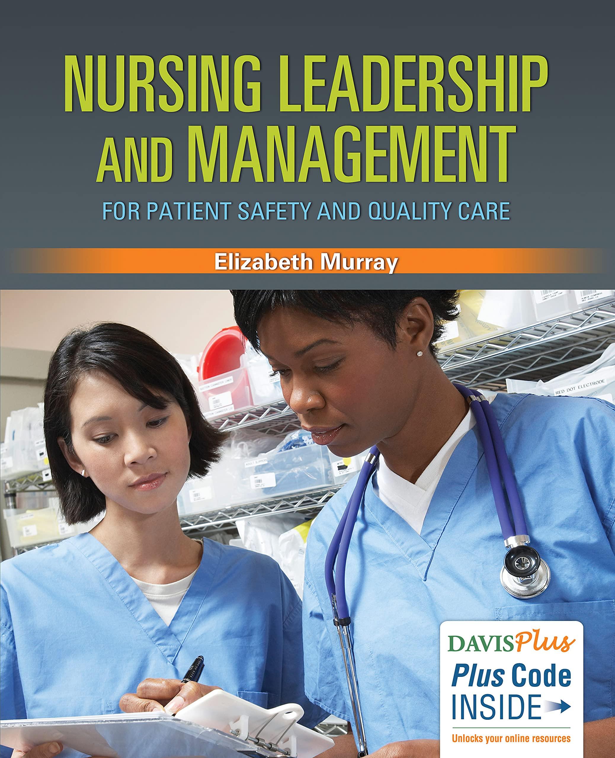 nursing leadership and management for patient safety and quality care 1st edition elizabeth murray