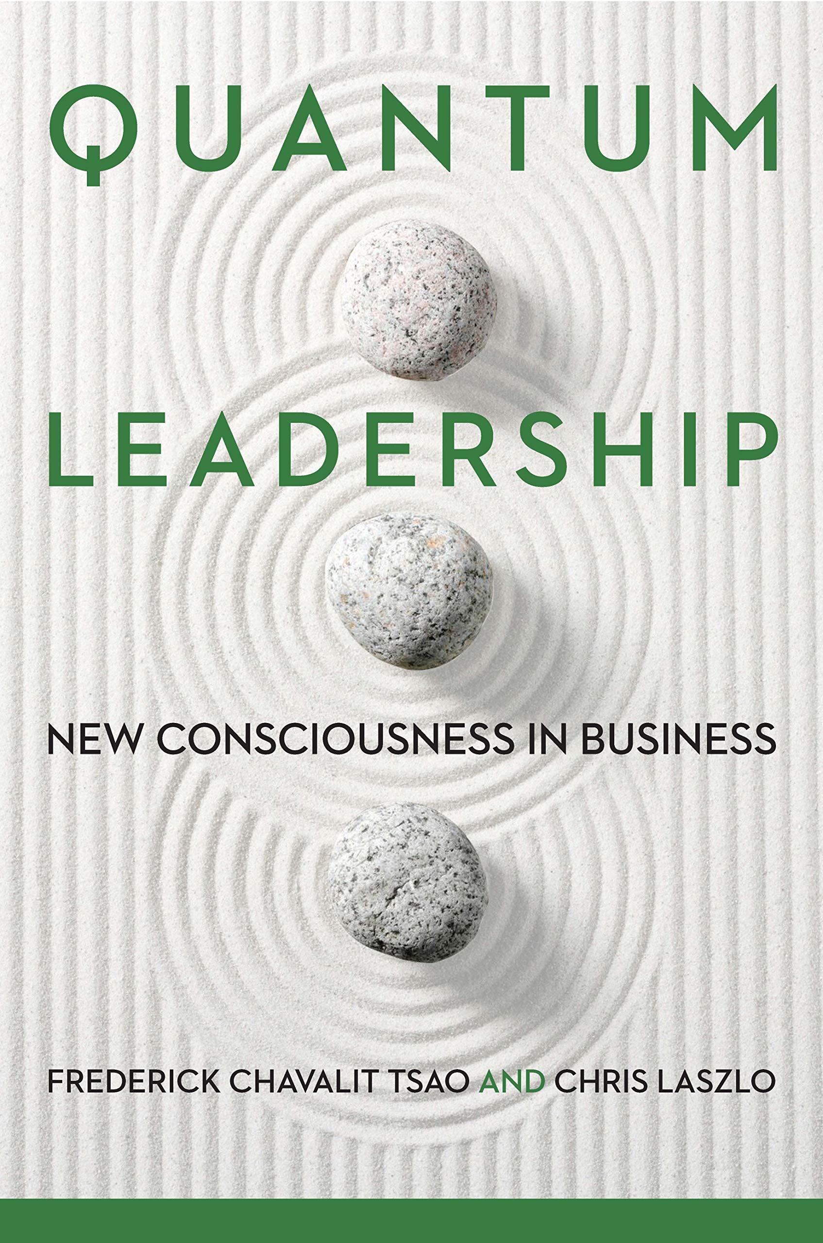 quantum leadership new consciousness in business 1st edition frederick chavalit tsao, chris laszlo