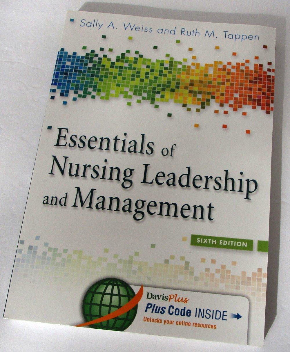 essentials of nursing leadership and management 6th edition sally a. weiss, ruth m. tappen 0803636636,