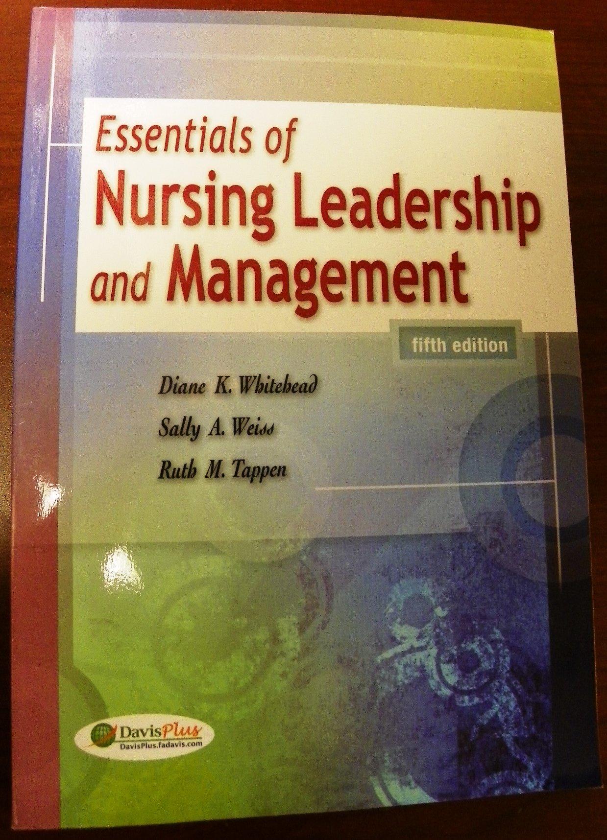 essentials of nursing leadership and management 5th edition diane k. whitehead, sally a. weiss, ruth m.