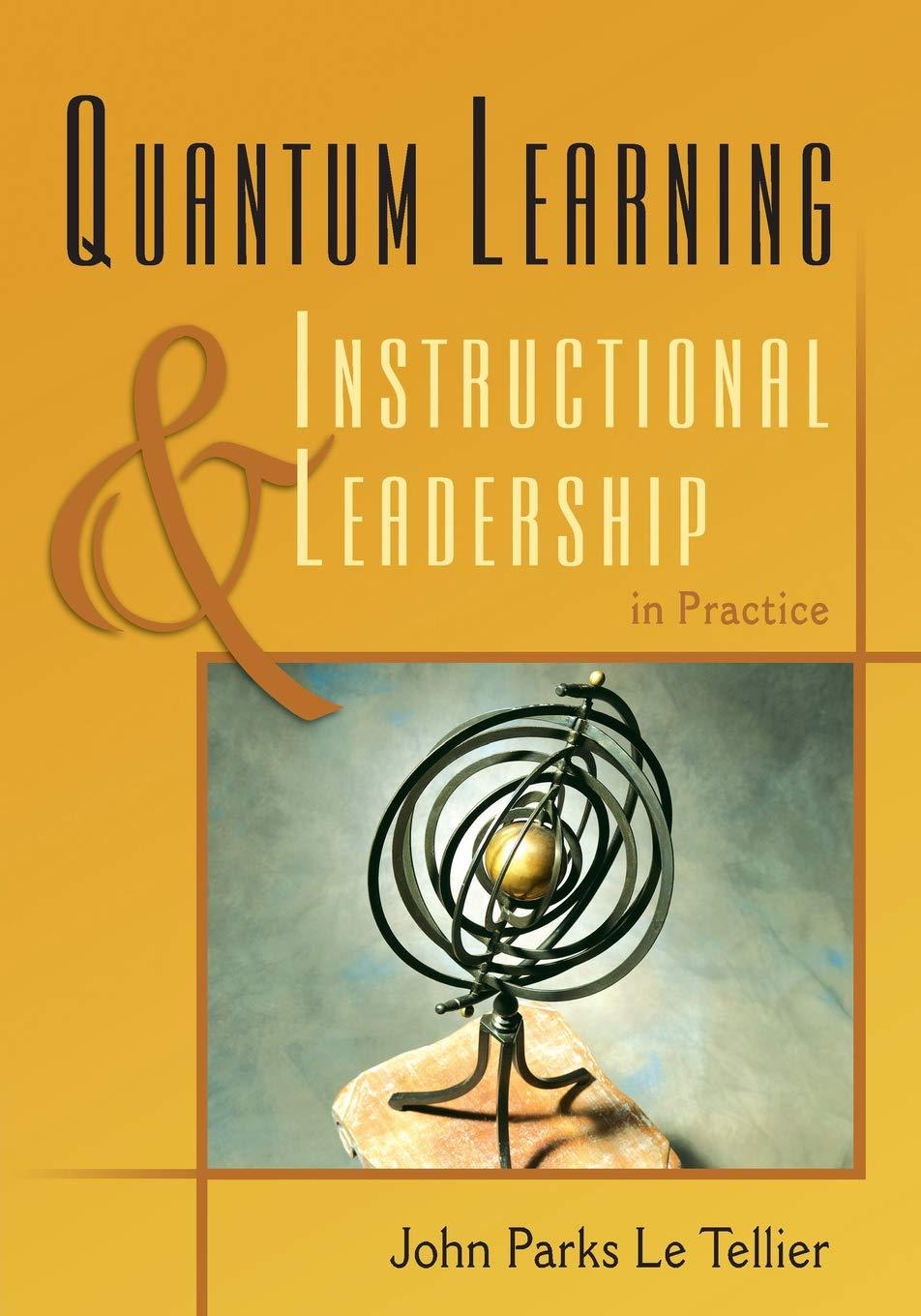 quantum learning and instructional leadership in practice 1st edition john parks le tellier 1412939909,