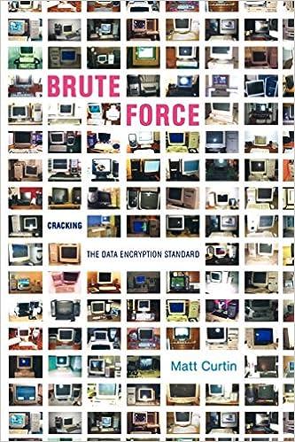 brute force cracking the data encryption standard 1st edition matt curtin 1441918957, 9781441918956