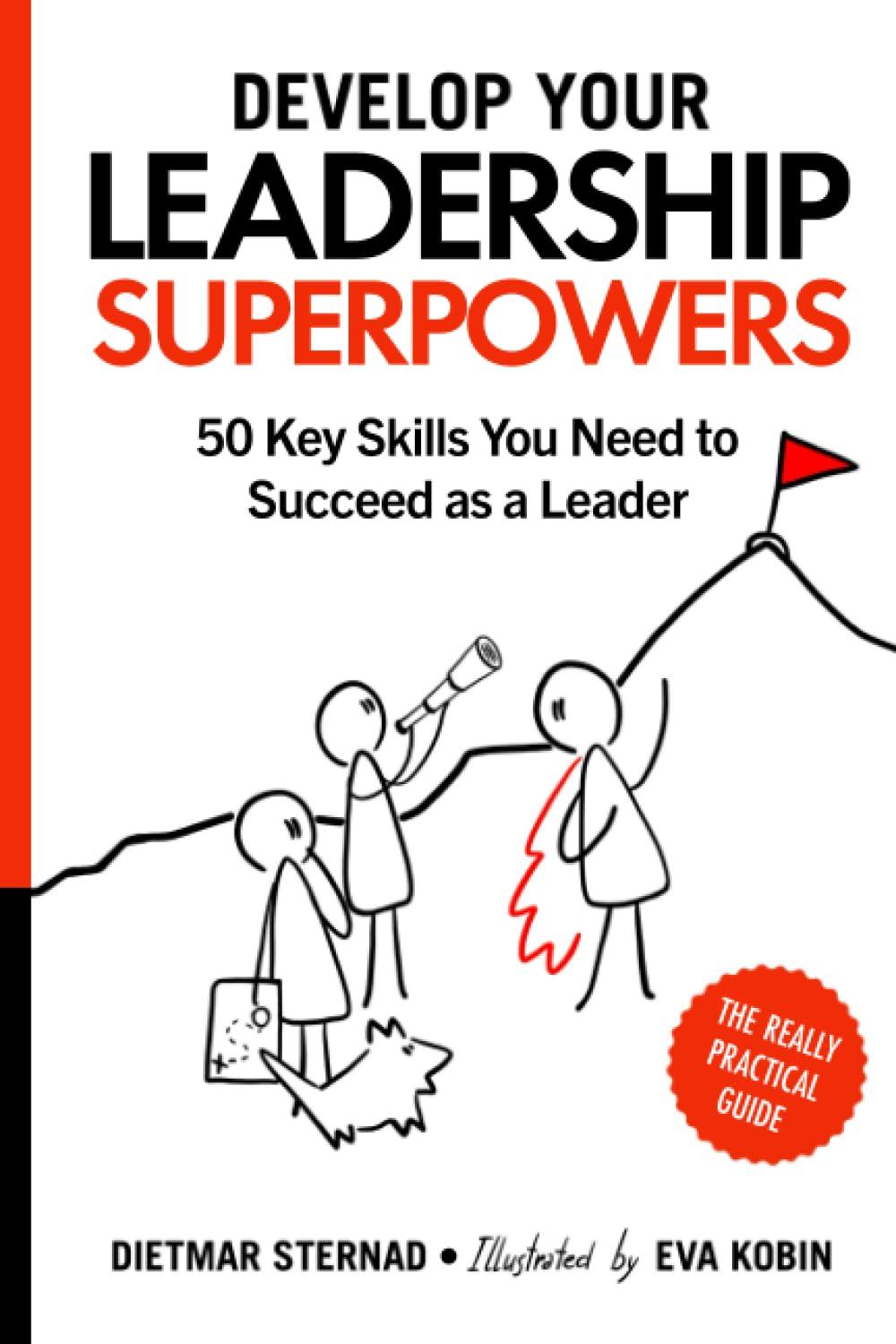develop your leadership superpowers 50 key skills you need to succeed as a leader 1st edition dietmar