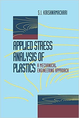 applied stress analysis of plastics a mechanical engineering approach 1st edition s.i. krishnamachari, l.j.