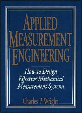 applied measurement engineering how to design effective mechanical measurement systems 1st edition charles p.