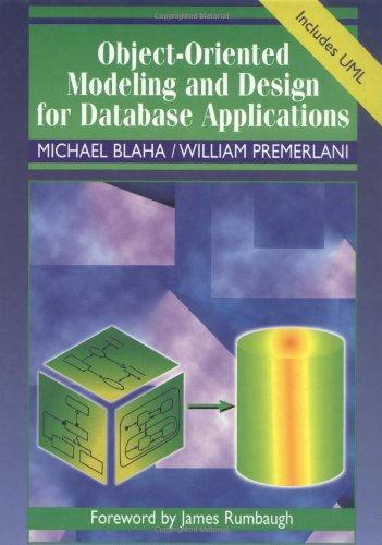 object oriented modeling and design for database applications 1st edition michael r. blaha, william
