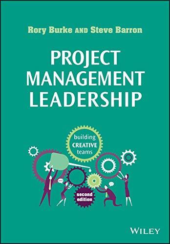 project management leadership building creative teams 2nd edition rory burke, steve barron 1118674014,