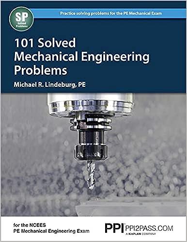 101 solved mechanical engineering problems 1st edition michael r. lindeburg pe 0912045779, 978-0912045771