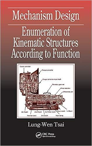 mechanism design enumeration of kinematic structures according to function 1st edition lung-wen tsai, frank