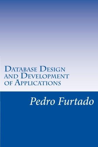 database design and development of applications 1st edition pedro nuno furtado 1517311934, 978-1517311933