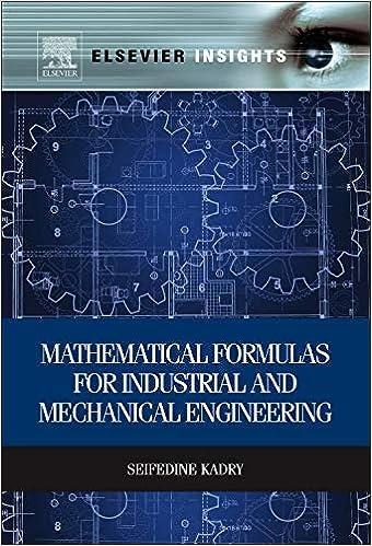 mathematical formulas for industrial and mechanical engineering 1st edition seifedine kadry 0124201318,