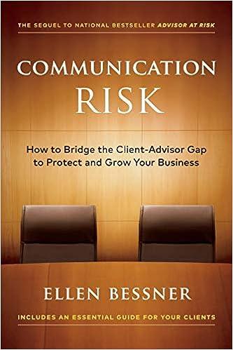 communication risk how to bridge the cilent-advisor gap to protect and grow your business 1st edition ellen
