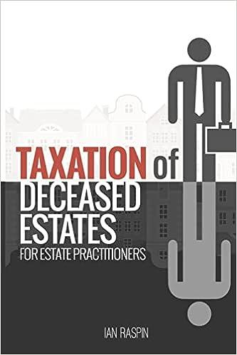 taxation of deceased estates for estate practitioners 1st edition mr ian m raspin 1535349565, 978-1535349567