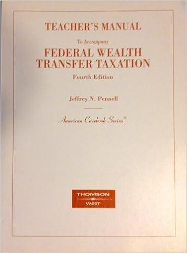 teachers manual to accompany federal wealth transfer taxation 4th edition jeffrey n pennell 0314144544,