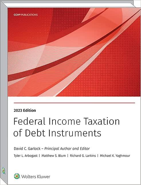 federal income taxation of debt instruments 2023 edition david garlock 0808057685, 978-0808057680