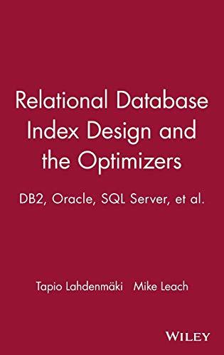 relational database index design and the optimizers 1st edition tapio lahdenmaki, mike leach 0471719994,