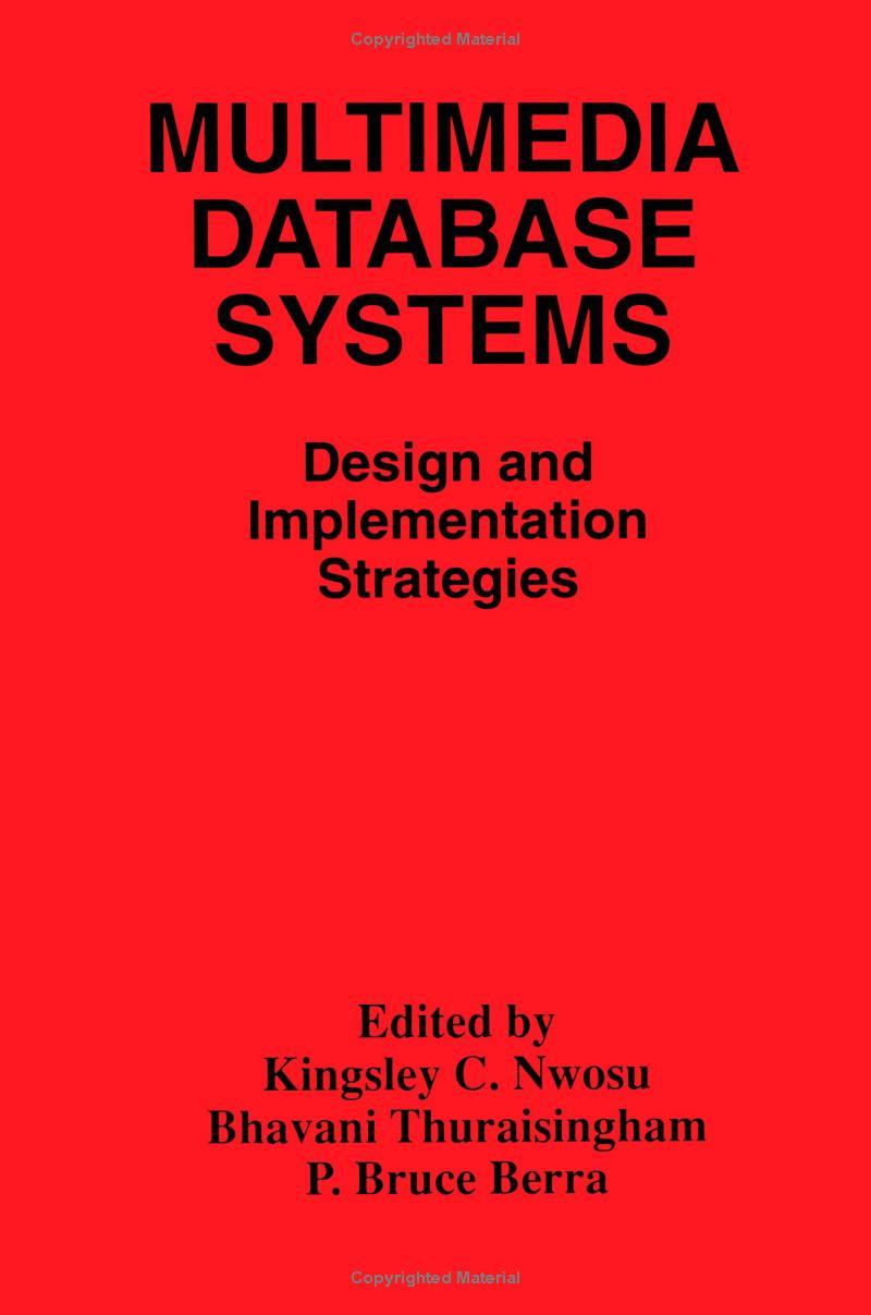 multimedia database systems design and implementation strategies 1st edition kingsley c. nwosu, b.